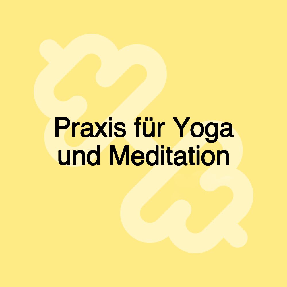 Praxis für Yoga und Meditation