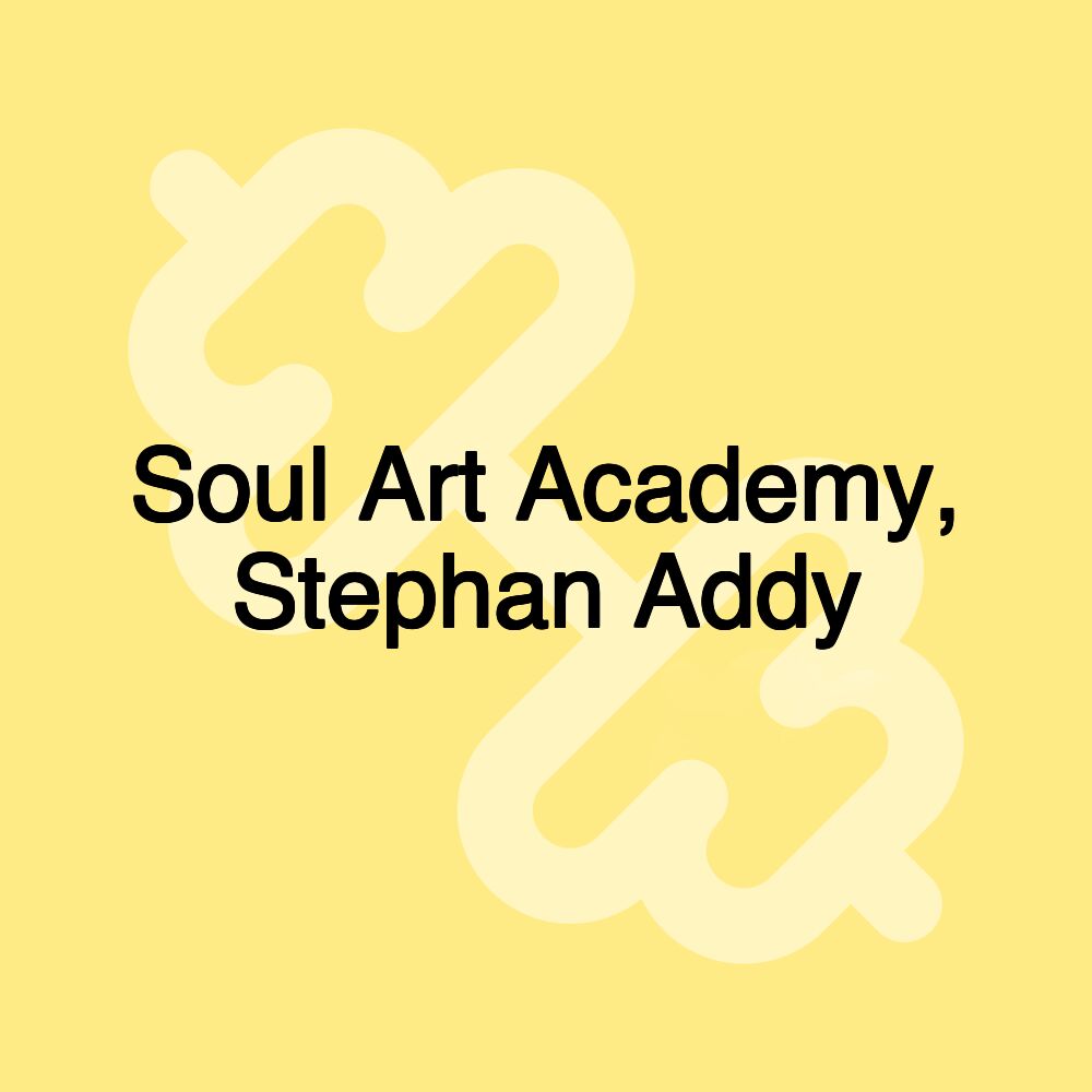 Soul Art Academy, Stephan Addy