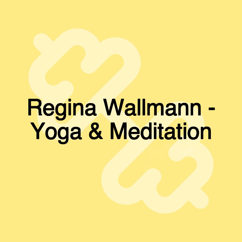 Regina Wallmann - Yoga & Meditation