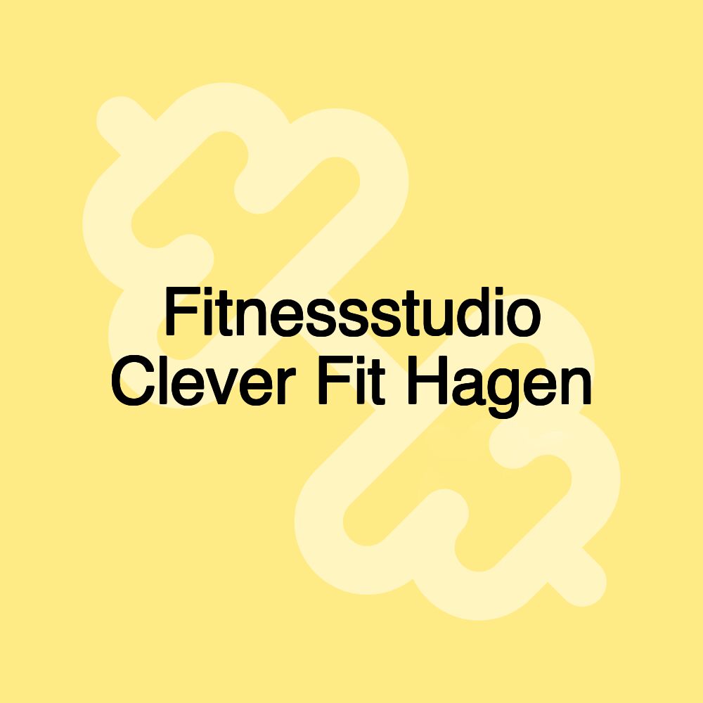 Fitnessstudio Clever Fit Hagen