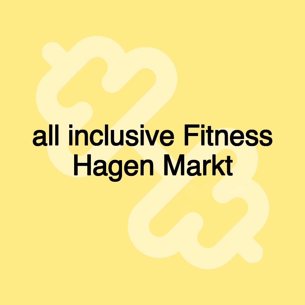 all inclusive Fitness Hagen Markt