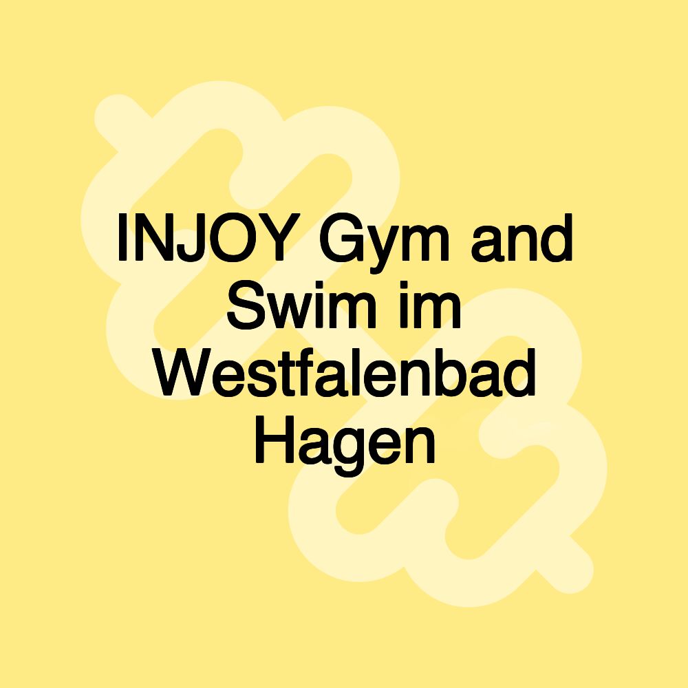 INJOY Gym and Swim im Westfalenbad Hagen