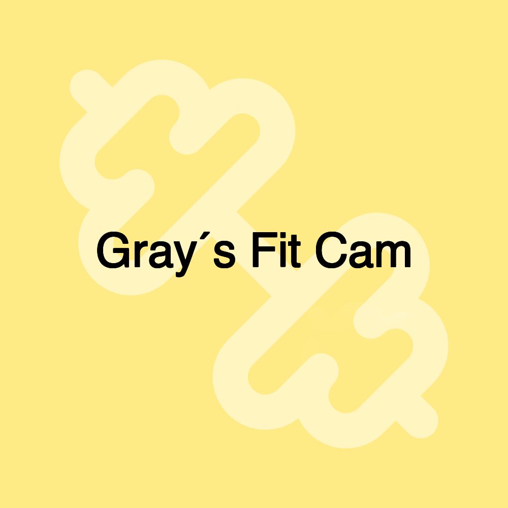 Gray´s Fit Cam