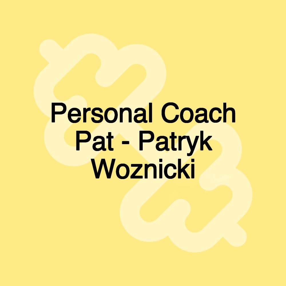 Personal Coach Pat - Patryk Woznicki