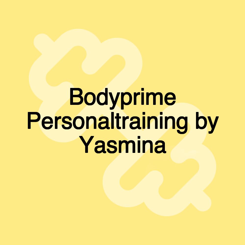 Bodyprime Personaltraining by Yasmina