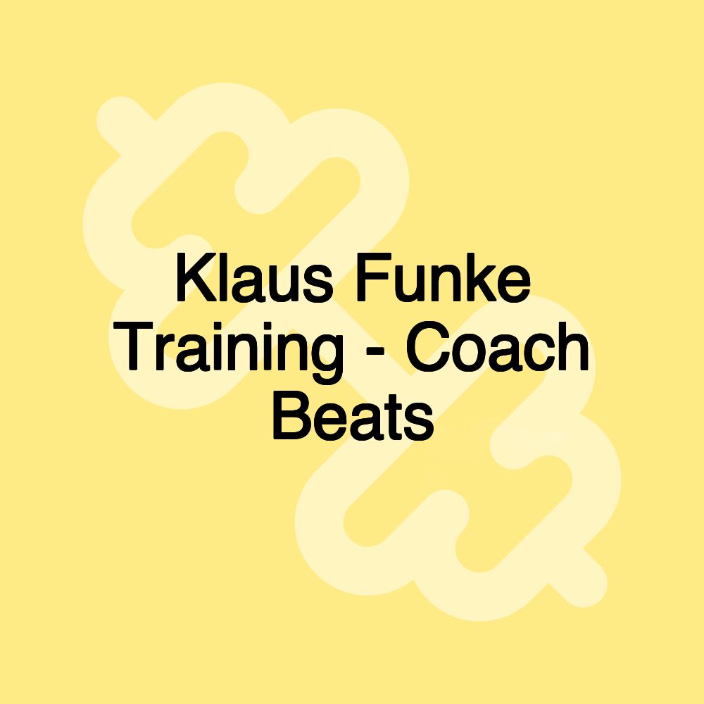 Klaus Funke Training - Coach Beats