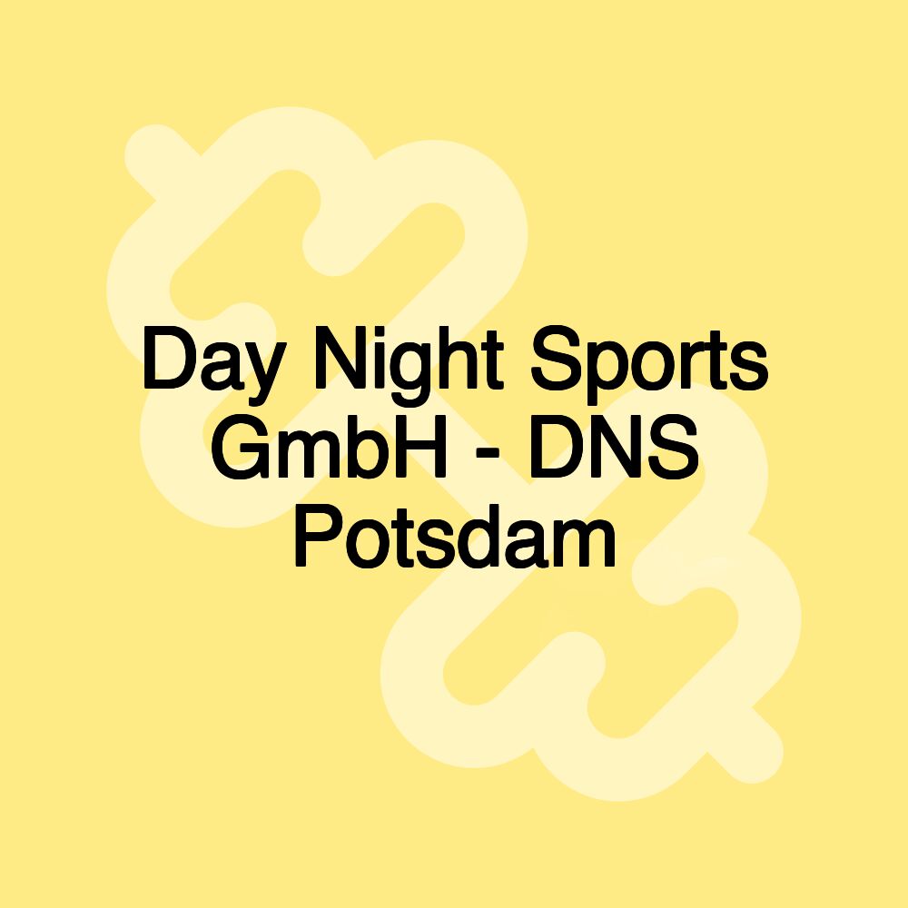 Day Night Sports GmbH - DNS Potsdam