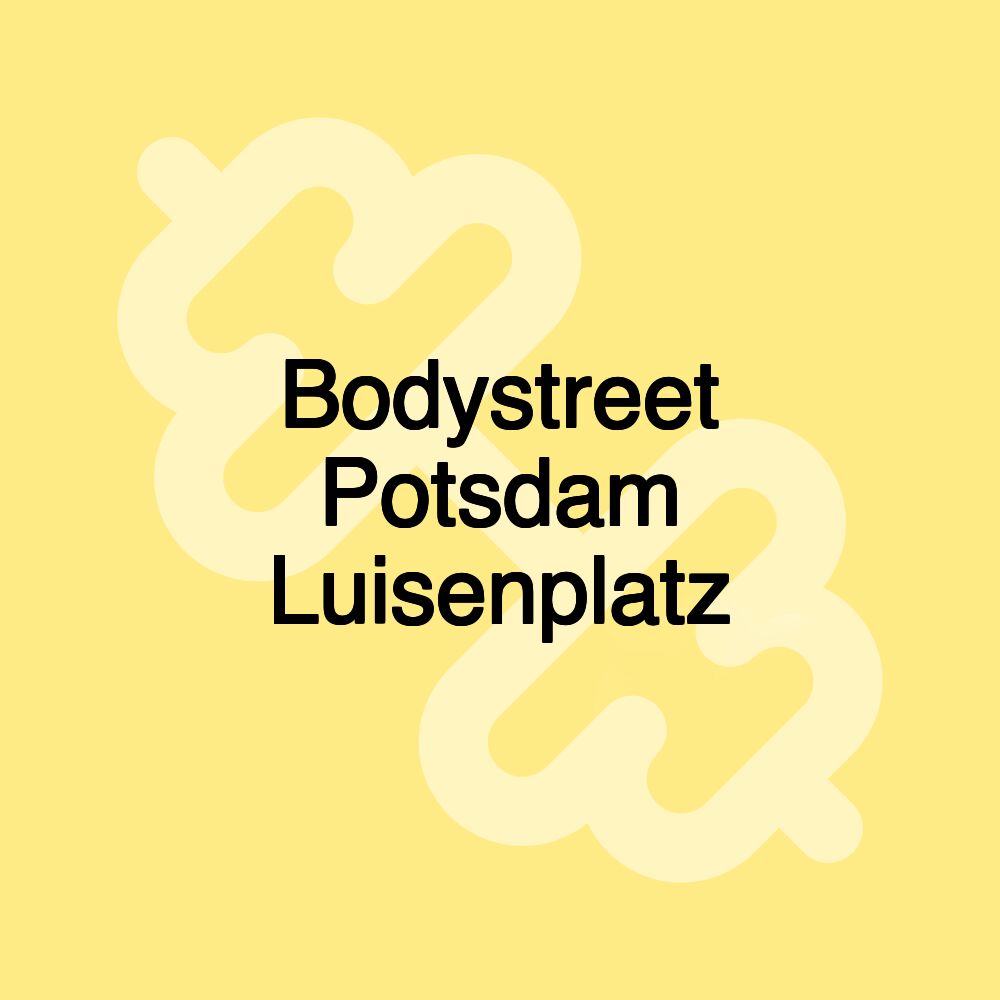 Bodystreet Potsdam Luisenplatz