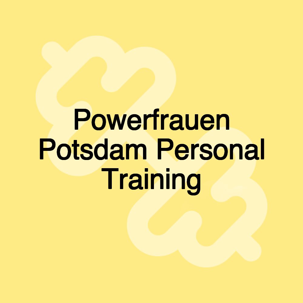 Powerfrauen Potsdam Personal Training