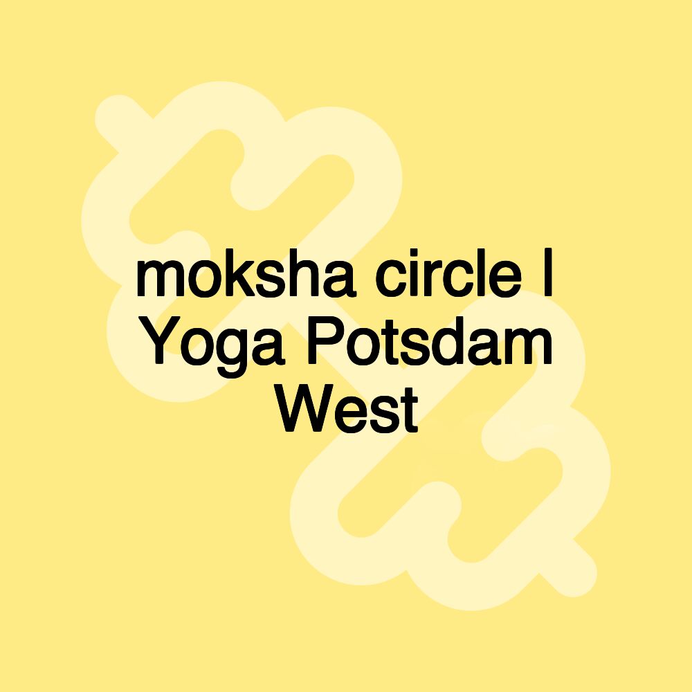 moksha circle | Yoga Potsdam West