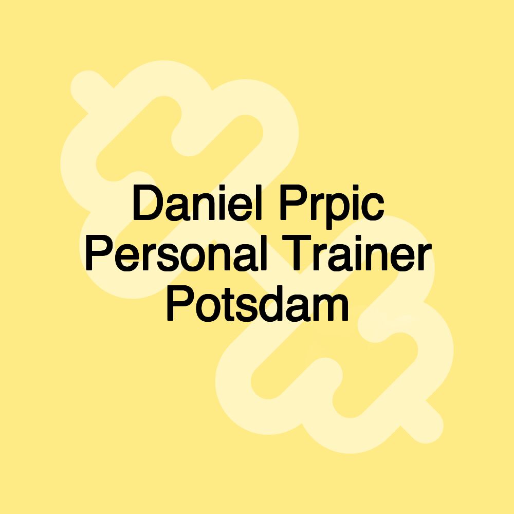 Daniel Prpic Personal Trainer Potsdam