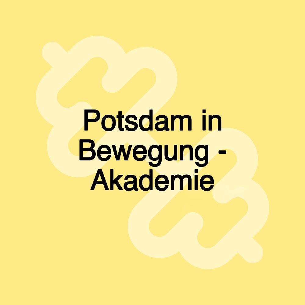 Potsdam in Bewegung - Akademie