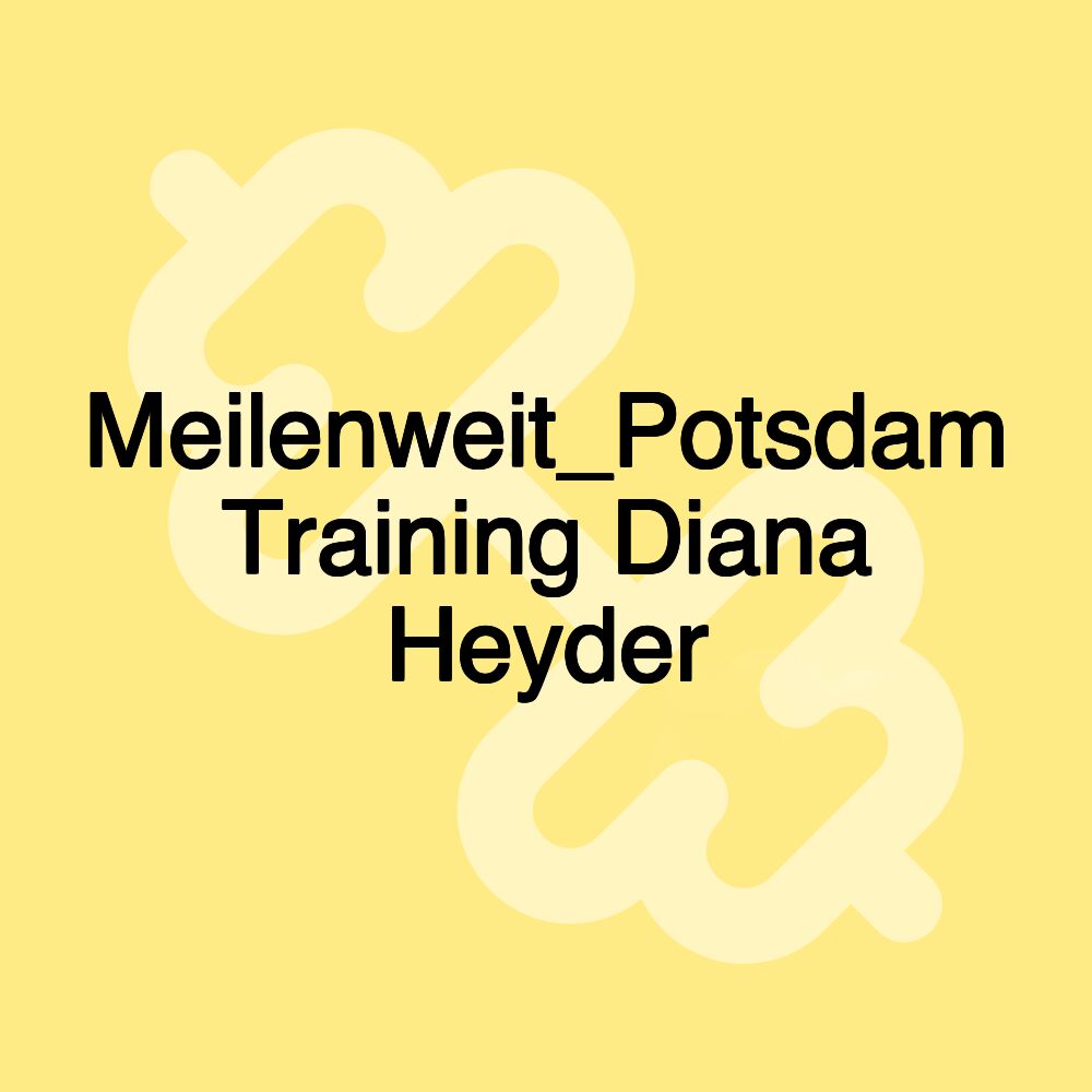 Meilenweit_Potsdam Training Diana Heyder