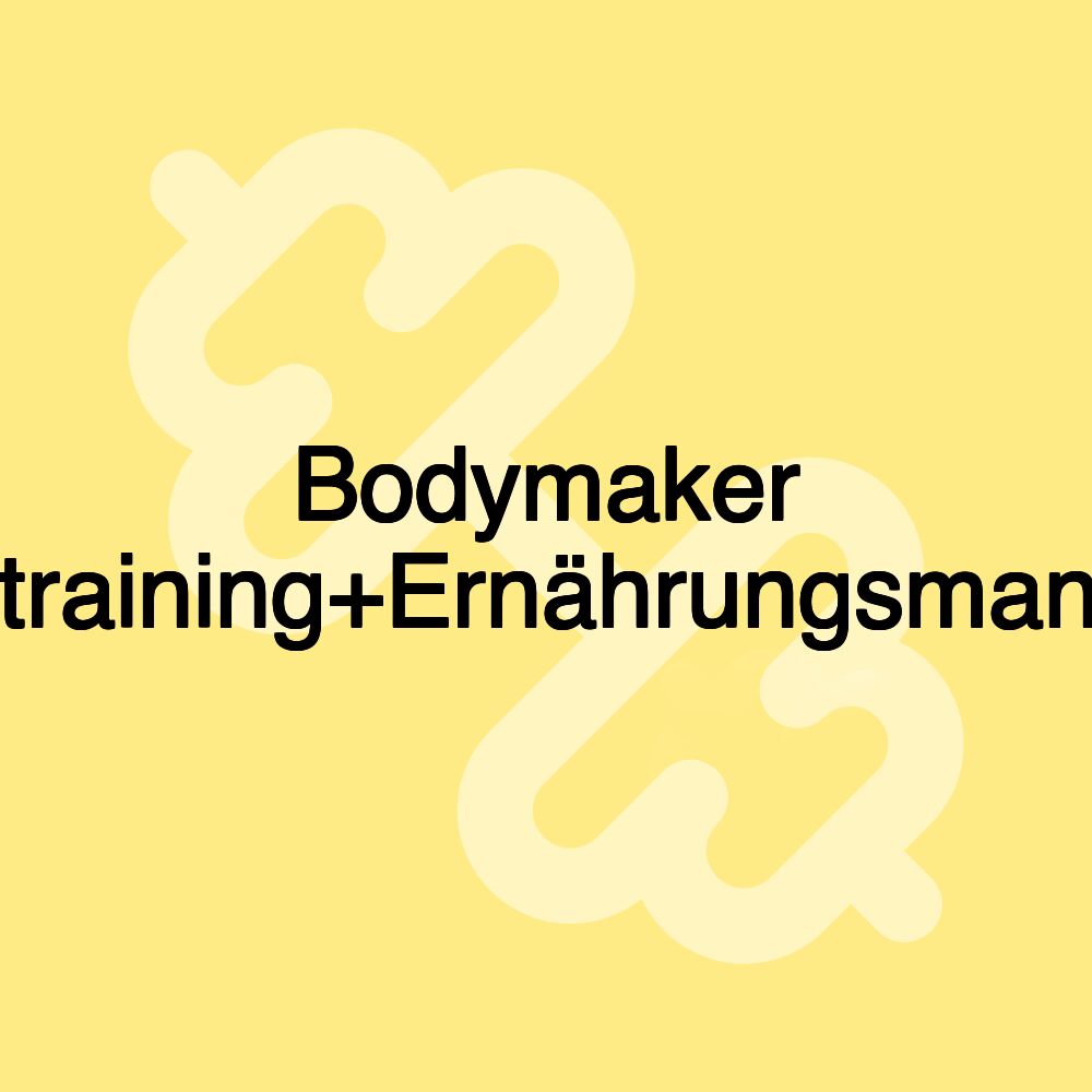 Bodymaker Personaltraining+Ernährungsmanagement