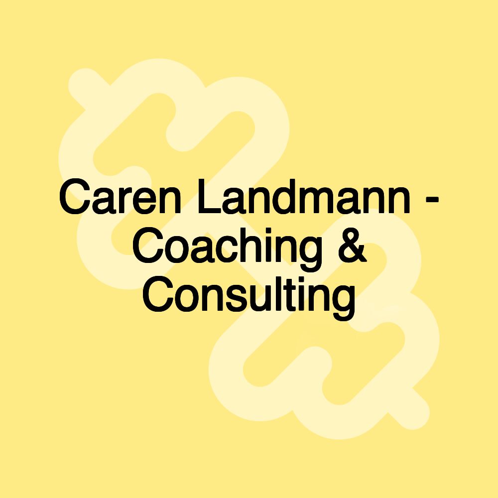 Caren Landmann - Coaching & Consulting