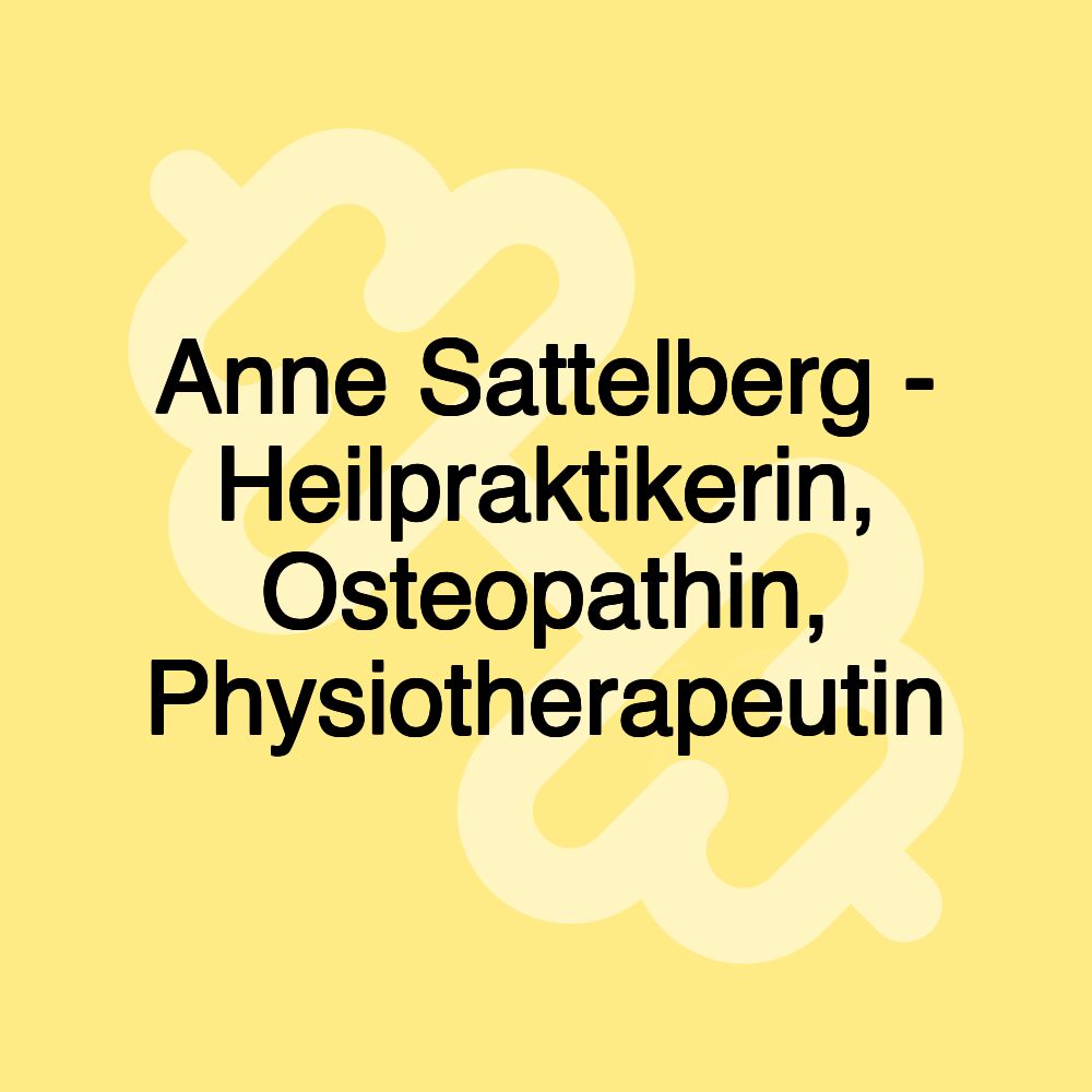 Anne Sattelberg - Heilpraktikerin, Osteopathin, Physiotherapeutin