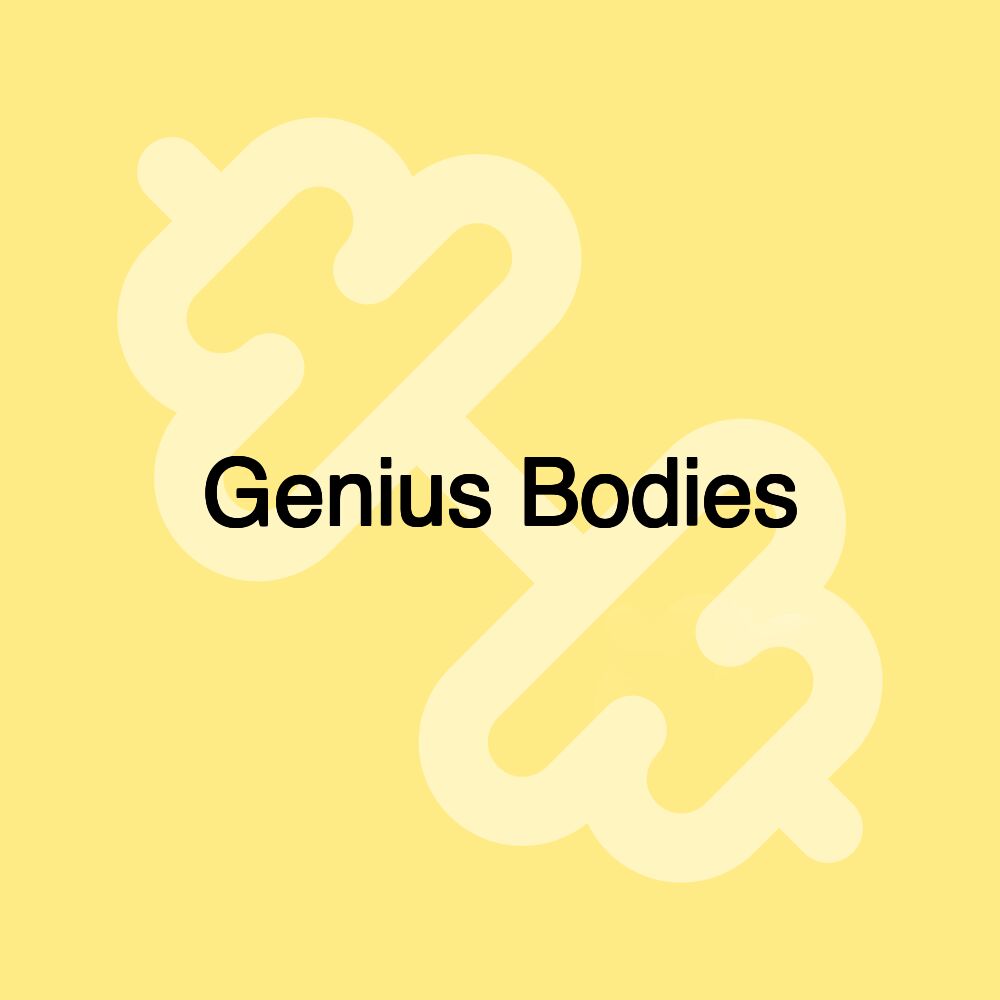 Genius Bodies