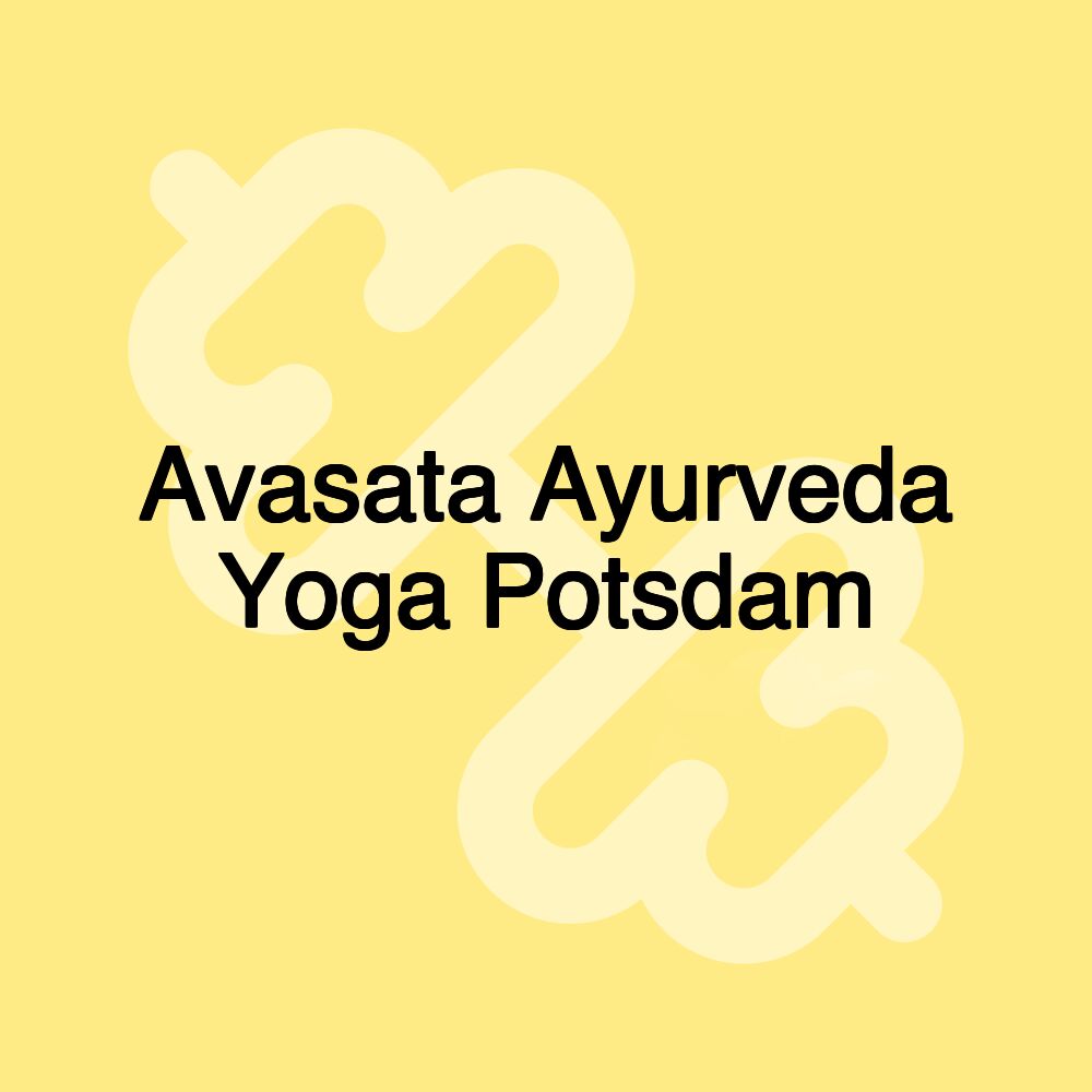 Avasata Ayurveda Yoga Potsdam