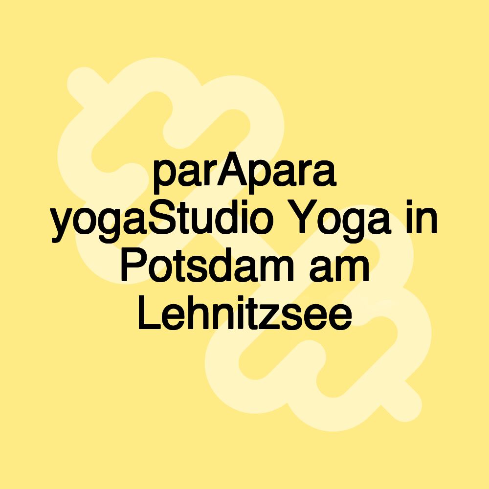 parApara yogaStudio Yoga in Potsdam am Lehnitzsee