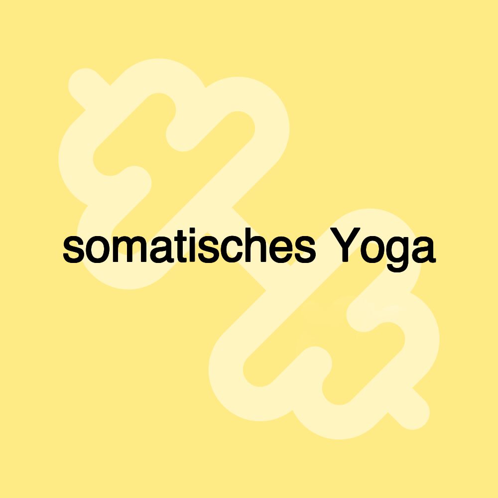 somatisches Yoga