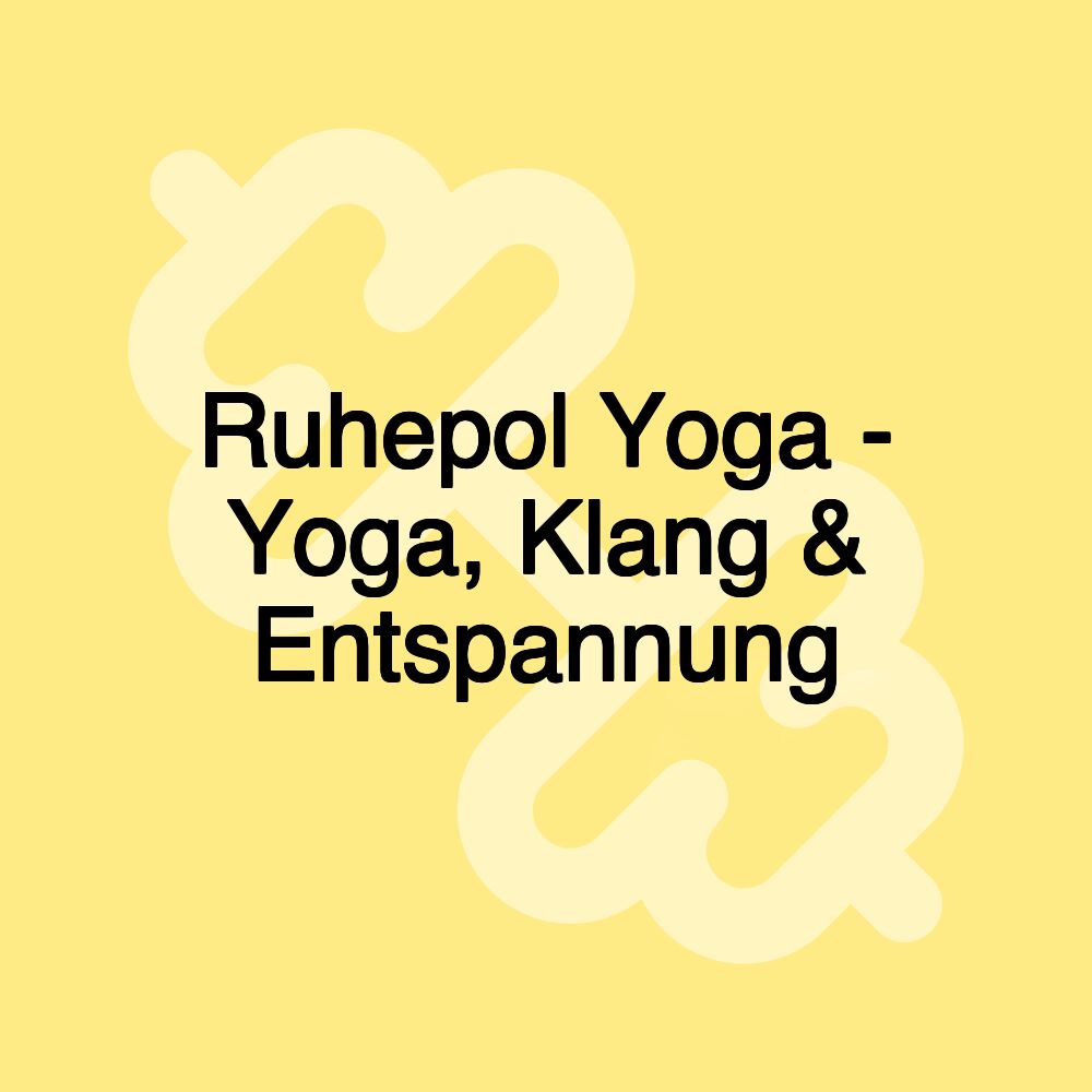 Ruhepol Yoga - Yoga, Klang & Entspannung