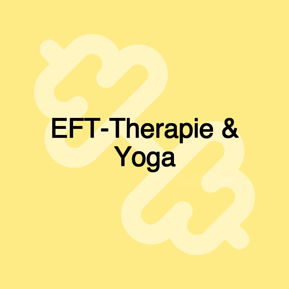 EFT-Therapie & Yoga