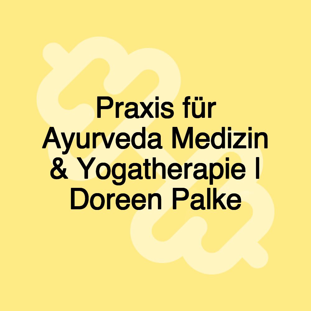 Praxis für Ayurveda Medizin & Yogatherapie | Doreen Palke