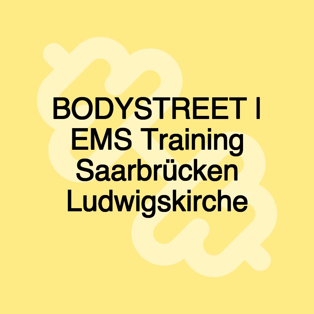 BODYSTREET | EMS Training Saarbrücken Ludwigskirche