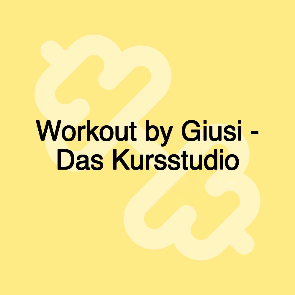 Workout by Giusi - Das Kursstudio