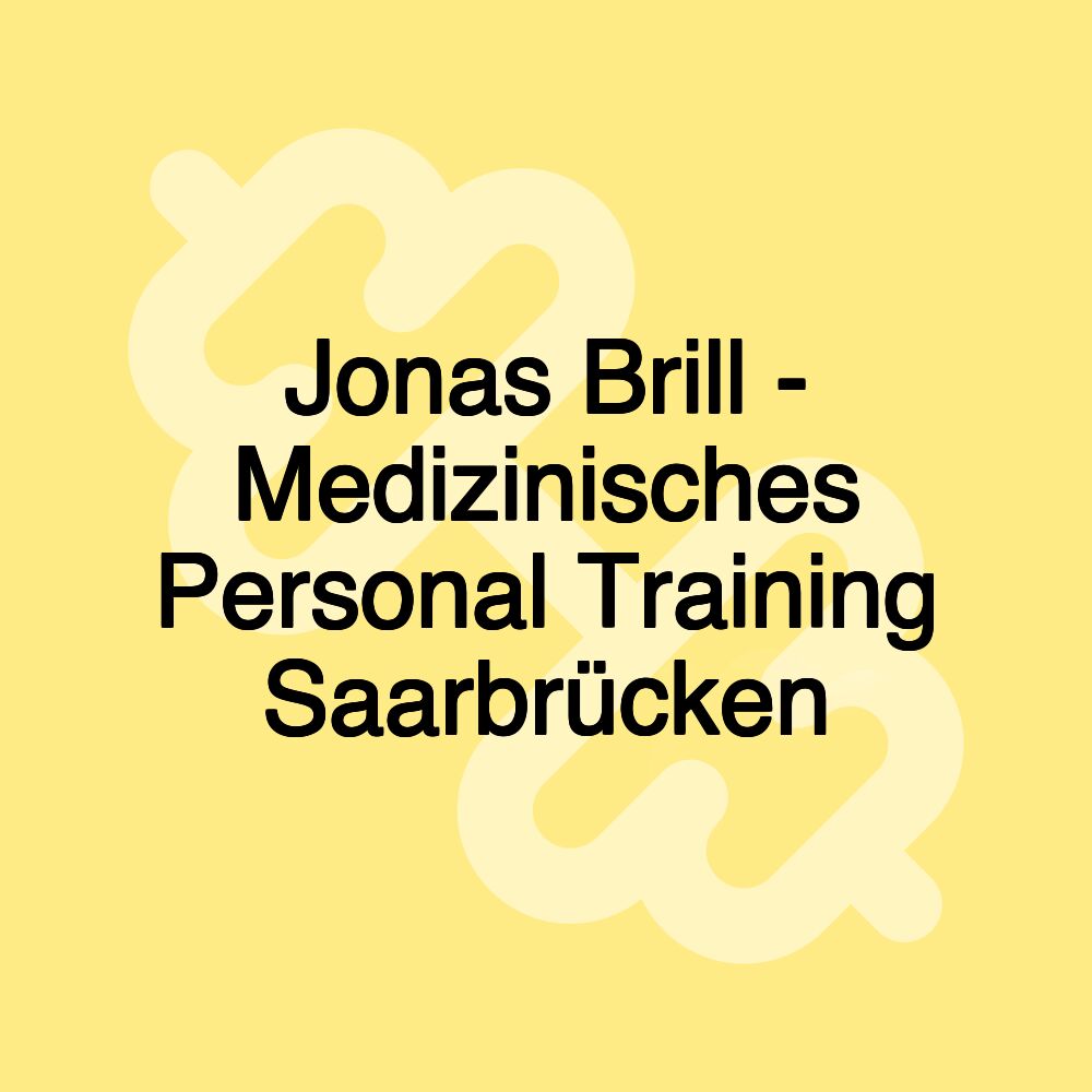 Jonas Brill - Medizinisches Personal Training Saarbrücken