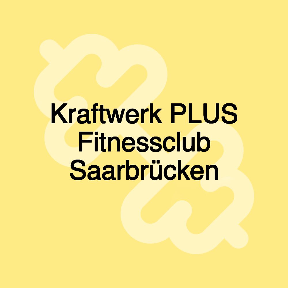 Kraftwerk PLUS Fitnessclub Saarbrücken