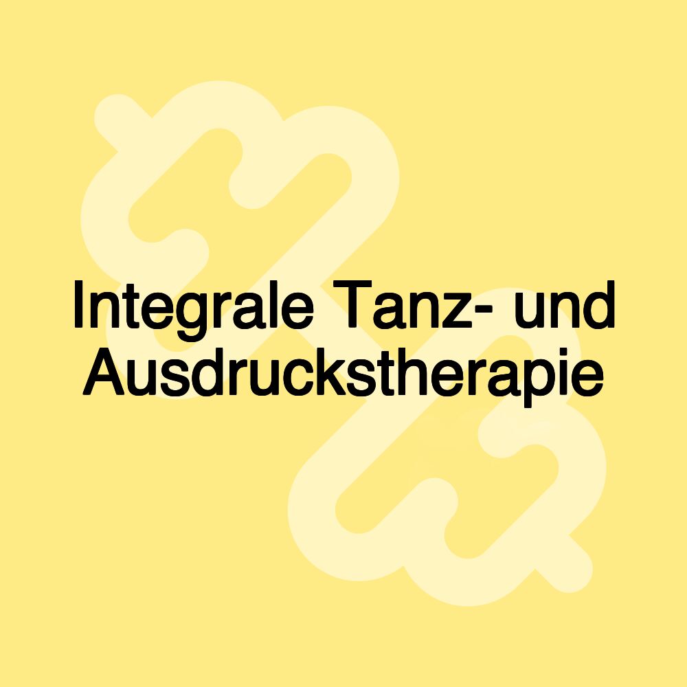 Integrale Tanz- und Ausdruckstherapie