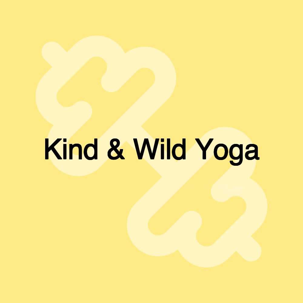 Kind & Wild Yoga