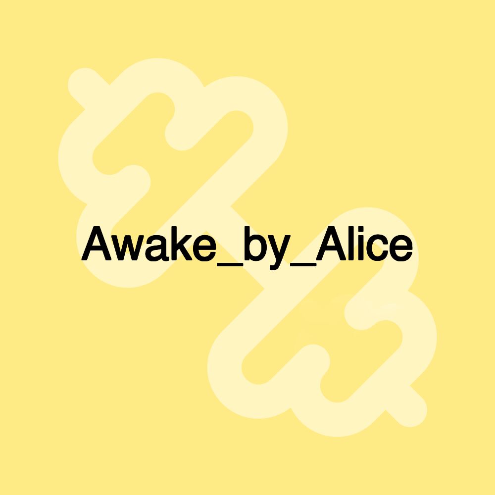 Awake_by_Alice