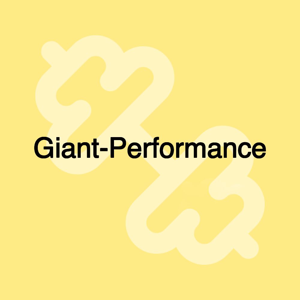 Giant-Performance