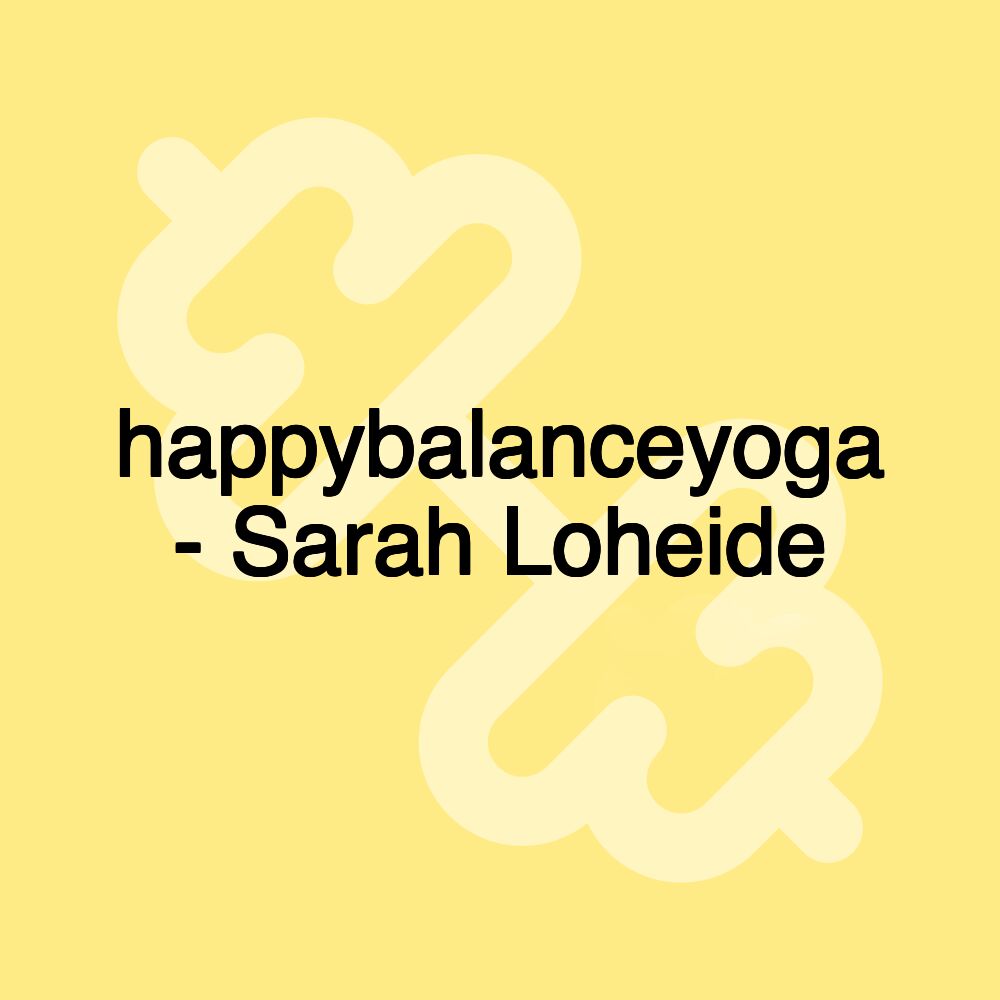 happybalanceyoga - Sarah Loheide