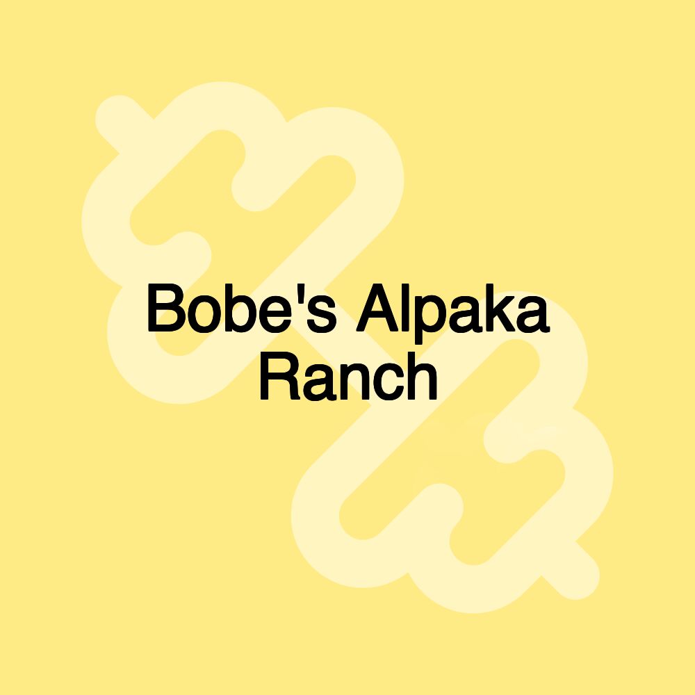 Bobe's Alpaka Ranch