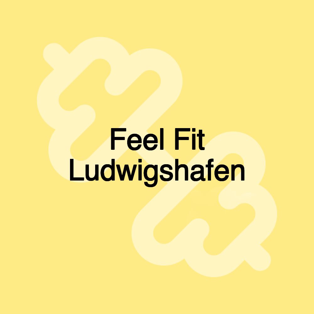 Feel Fit Ludwigshafen