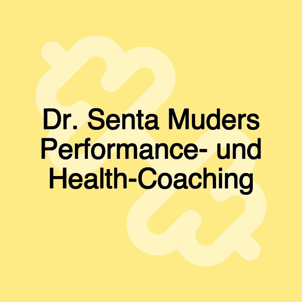 Dr. Senta Muders Performance- und Health-Coaching