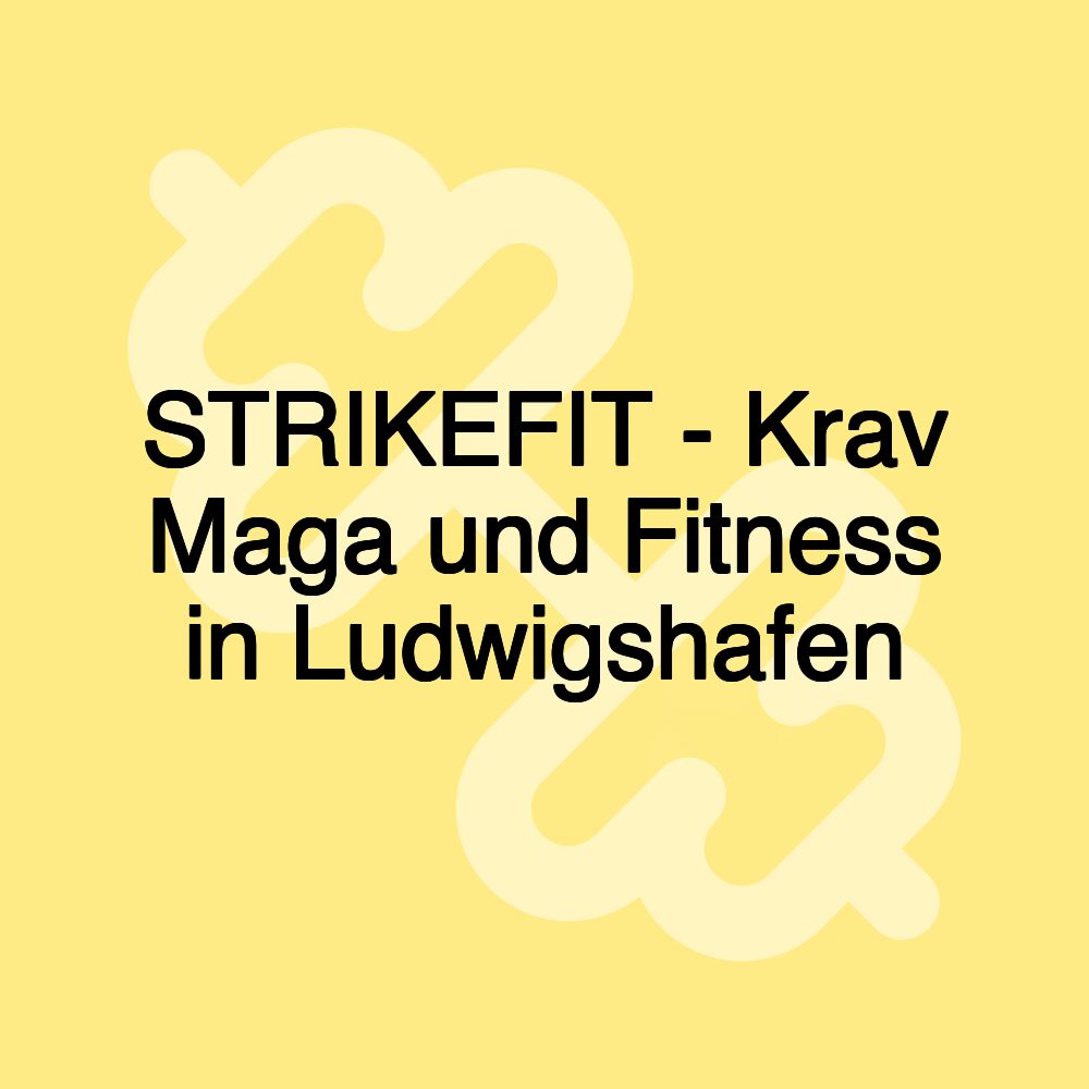 STRIKEFIT - Krav Maga und Fitness in Ludwigshafen