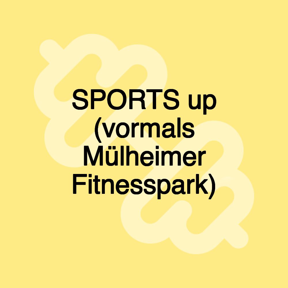 SPORTS up (vormals Mülheimer Fitnesspark)