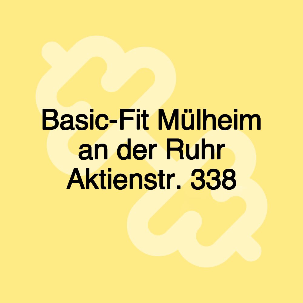 Basic-Fit Mülheim an der Ruhr Aktienstr. 338