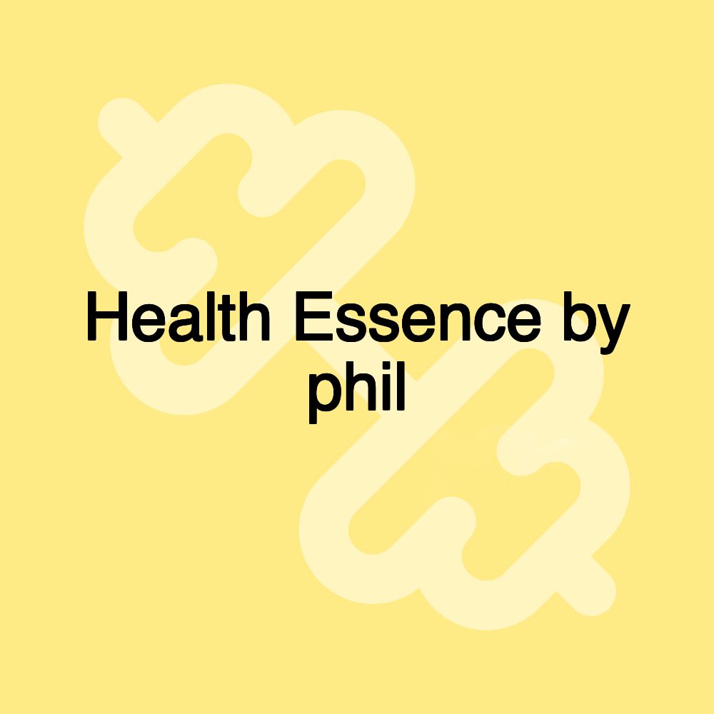 Health Essence by phil