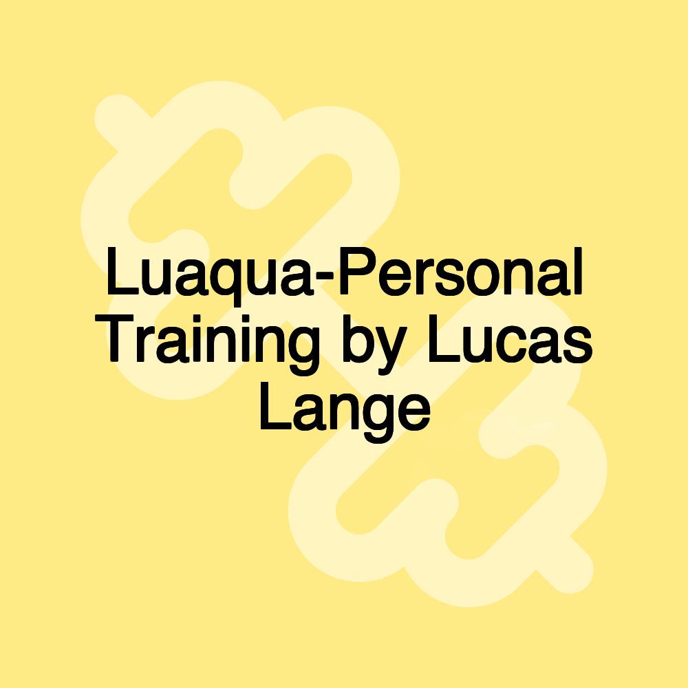 Luaqua-Personal Training by Lucas Lange