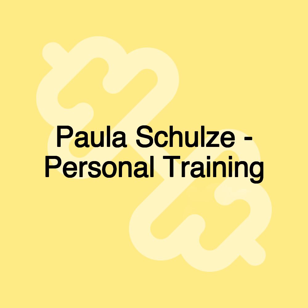 Paula Schulze - Personal Training