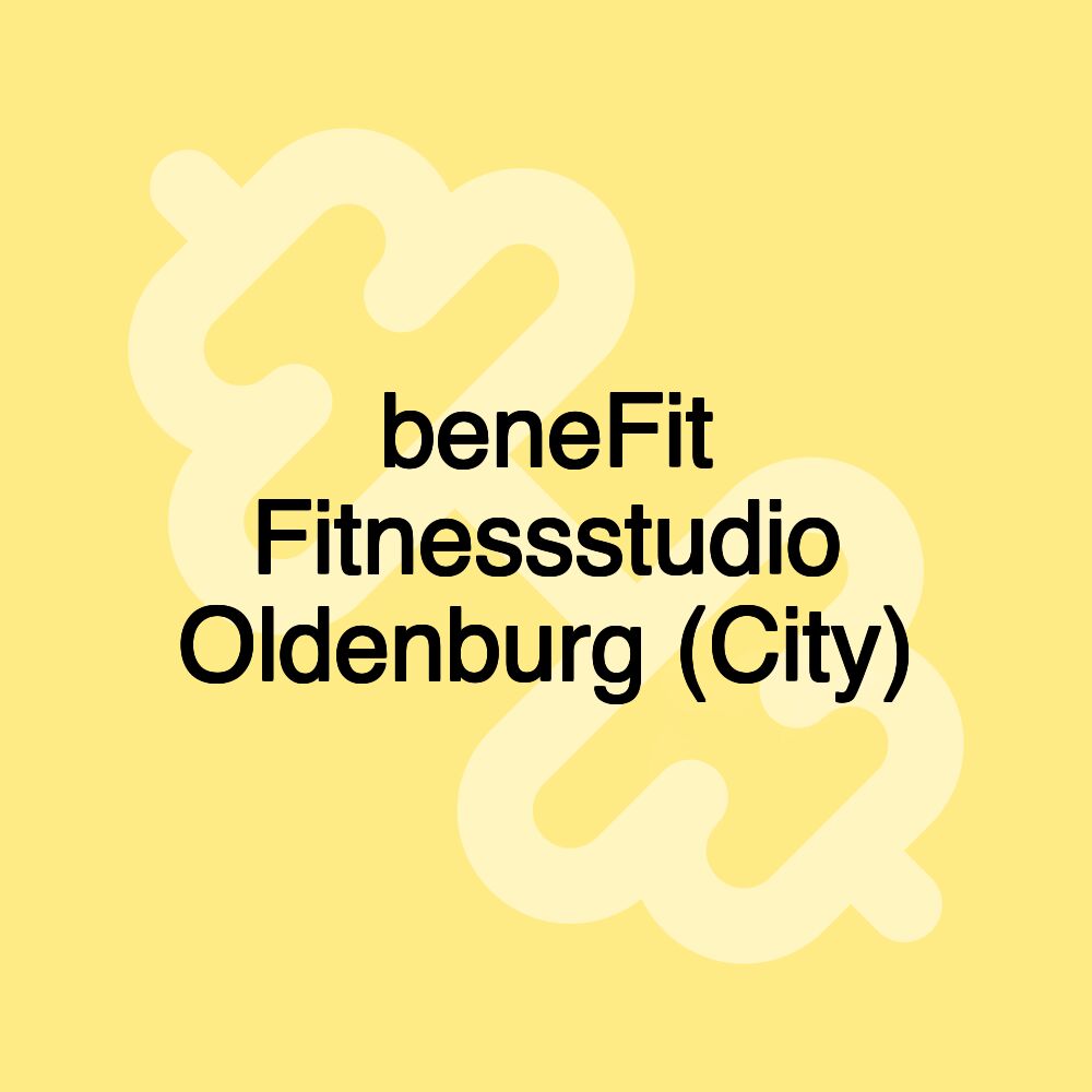 beneFit Fitnessstudio Oldenburg (City)