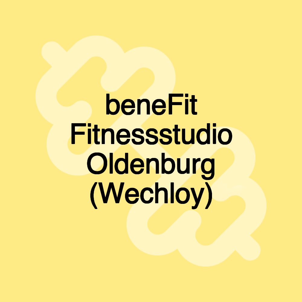 beneFit Fitnessstudio Oldenburg (Wechloy)