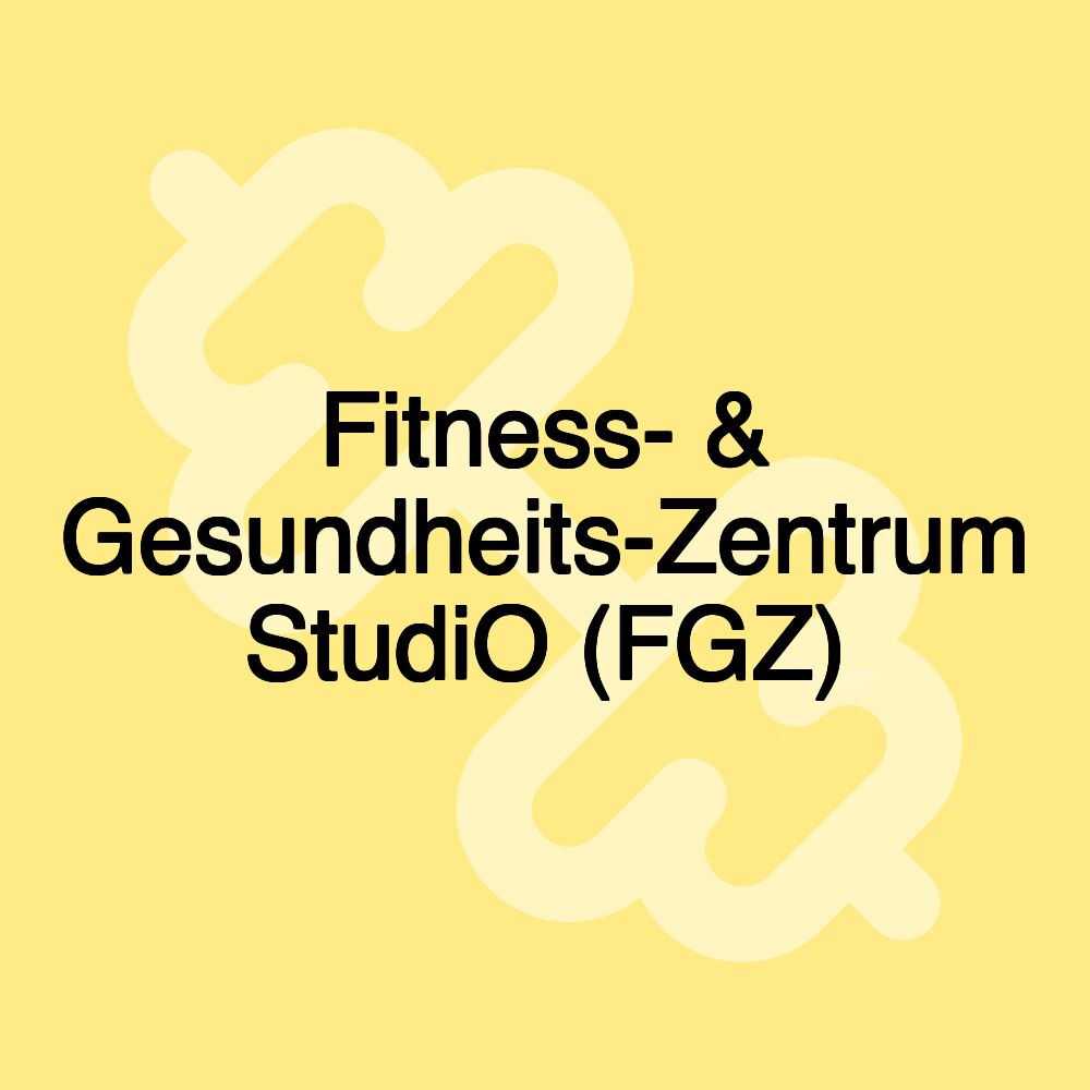 Fitness- & Gesundheits-Zentrum StudiO (FGZ)