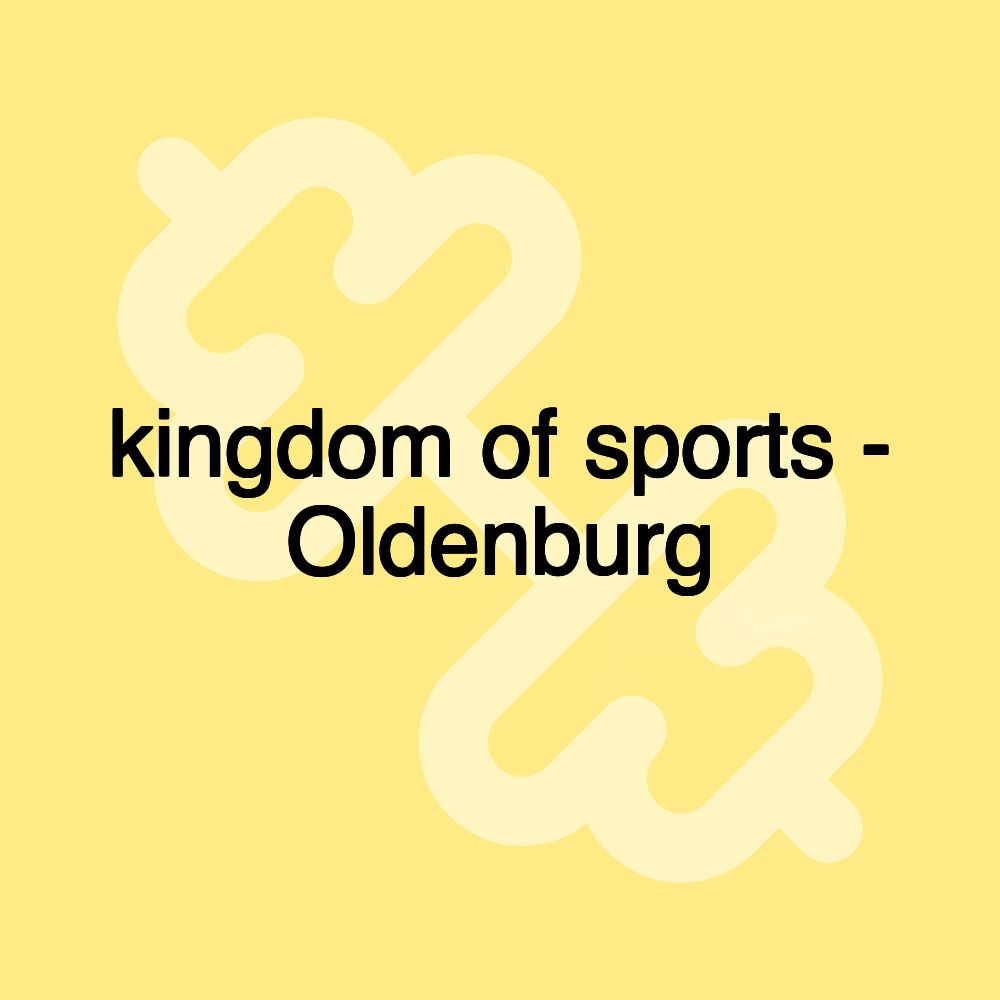 kingdom of sports - Oldenburg