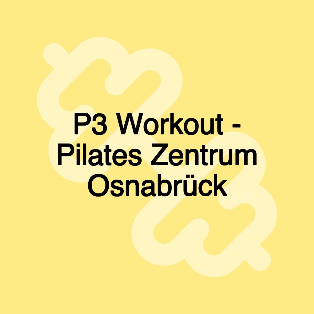 P3 Workout - Pilates Zentrum Osnabrück